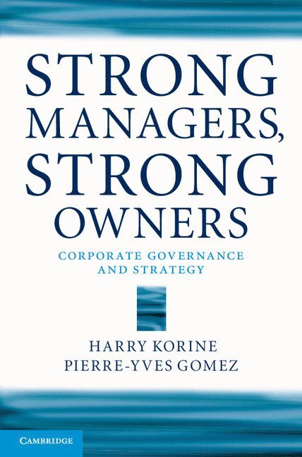 Harry Korine, Pierre-Yves Gomez - Strong Managers, Strong Owners, Inbunden