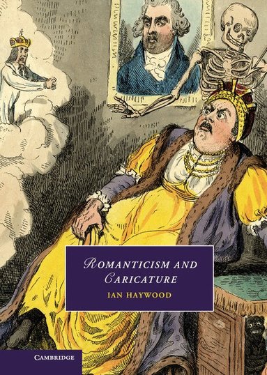 Ian Haywood - Romanticism and Caricature, Inbunden