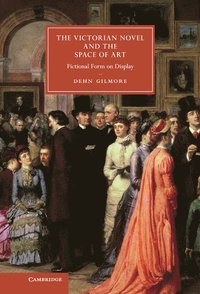 bokomslag The Victorian Novel and the Space of Art