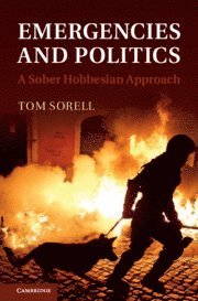 Tom Sorell, Tom (University of Warwick) Sorell - Emergencies and Politics, Inbunden