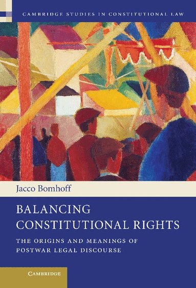 Jacco Bomhoff - Balancing Constitutional Rights, Inbunden