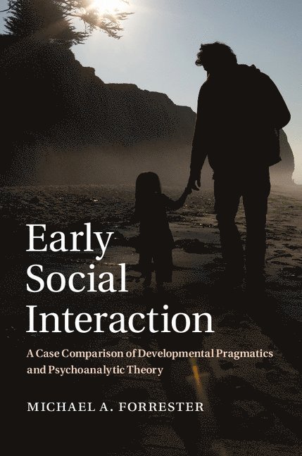 Michael A. Forrester - Early Social Interaction, Inbunden