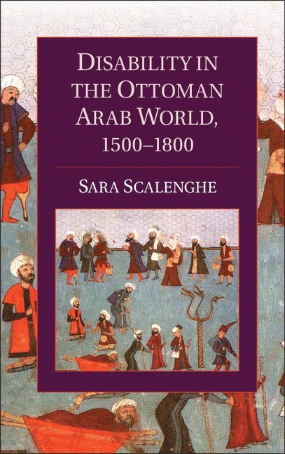 Disability in the Ottoman Arab World, 1500-1800 1