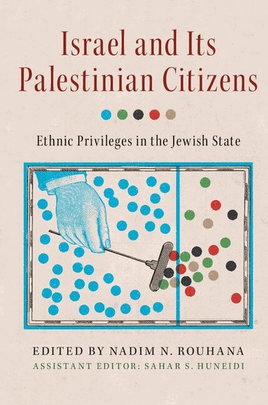 Nadim N. Rouhana - Israel and its Palestinian Citizens, Inbunden