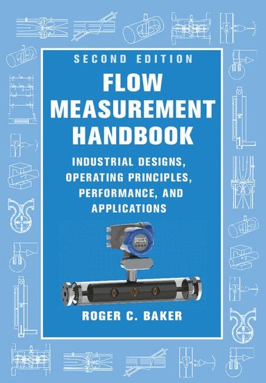Roger C. Baker - Flow Measurement Handbook, Inbunden