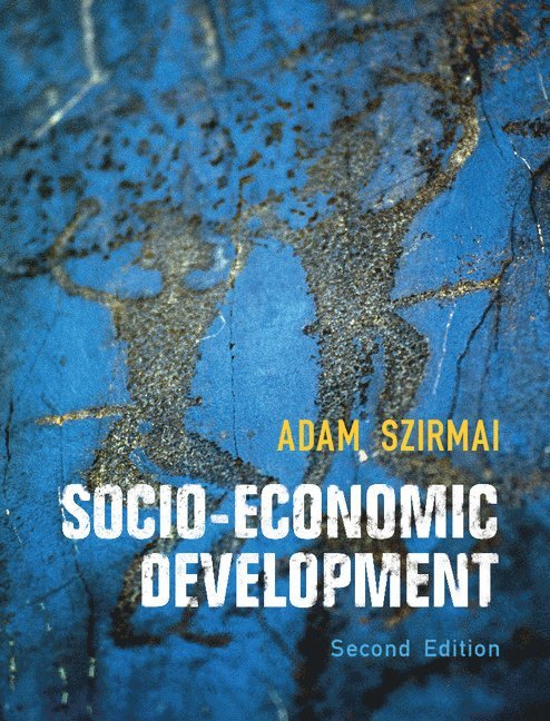 Adam Szirmai, Netherlands) Szirmai, Adam (Universiteit Maastricht - Socio-Economic Development, Inbunden