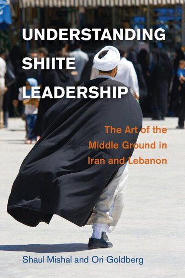 Shaul Mishal, Ori Goldberg - Understanding Shiite Leadership, Inbunden