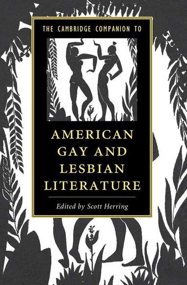 Scott Herring - The Cambridge Companion to American Gay and Lesbian Literature, Inbunden