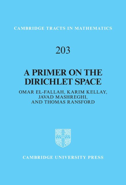 Omar El-Fallah, Karim (Universite de Bordeaux) Kellay, Quebec) Mashreghi, Javad (Universite Laval, Quebec) Ransford, Thomas (Universite Laval, Karim Kellay, Javad Mashreghi - A Primer on the Dirichlet Space, Inbunden