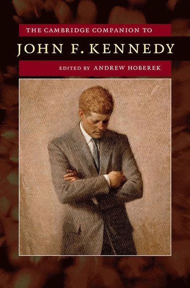 bokomslag Cambridge Companion to John F. Kennedy