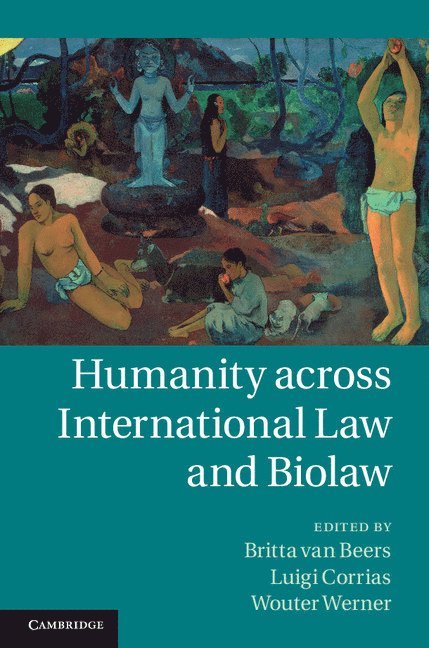 Humanity across International Law and Biolaw 1