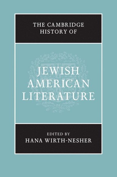 bokomslag The Cambridge History of Jewish American Literature