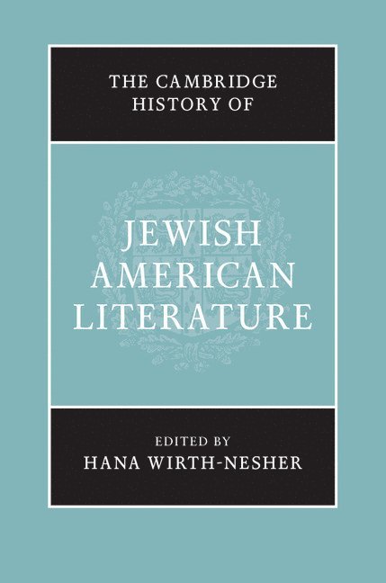 The Cambridge History of Jewish American Literature 1