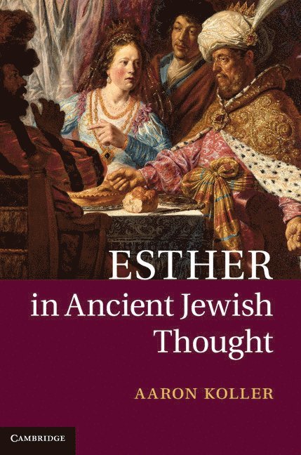 Aaron Koller, New York) Koller, Aaron (Yeshiva University - Esther in Ancient Jewish Thought, Inbunden