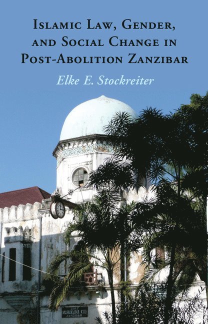 Islamic Law, Gender and Social Change in Post-Abolition Zanzibar 1
