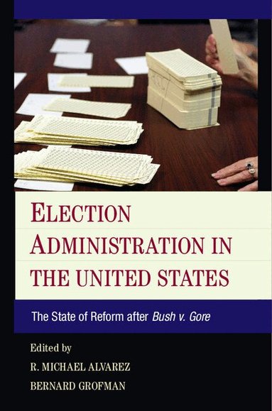 R. Michael Alvarez, Bernard Grofman - Election Administration in the United States, Inbunden