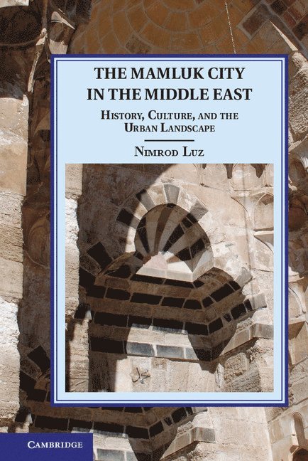 The Mamluk City in the Middle East 1