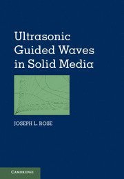 Joseph L. Rose, Joseph L. (Pennsylvania State University) Rose - Ultrasonic Guided Waves in Solid Media, Inbunden