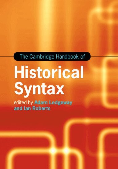 Adam Ledgeway, Ian Roberts - The Cambridge Handbook of Historical Syntax, Inbunden