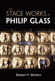 bokomslag Stage Works of Philip Glass