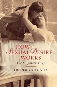bokomslag How Sexual Desire Works