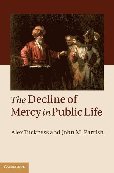 bokomslag The Decline of Mercy in Public Life