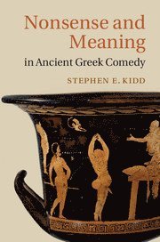 bokomslag Nonsense and Meaning in Ancient Greek Comedy