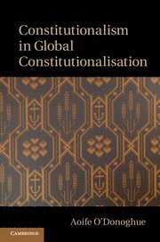 Constitutionalism in Global Constitutionalisation