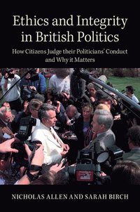bokomslag Ethics and Integrity in British Politics