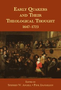 bokomslag Early Quakers and Their Theological Thought