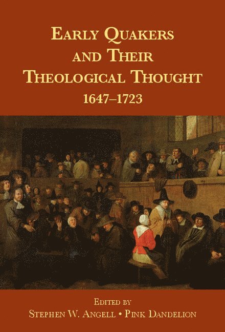 Early Quakers and Their Theological Thought 1