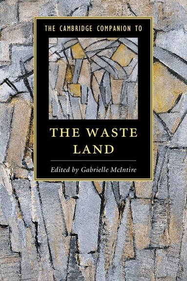 Gabrielle McIntire - The Cambridge Companion to The Waste Land, Inbunden