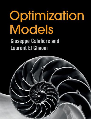 Giuseppe C. Calafiore, Laurent El Ghaoui - Optimization Models, Inbunden