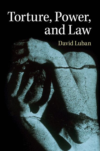 David Luban - Torture, Power, and Law, Inbunden