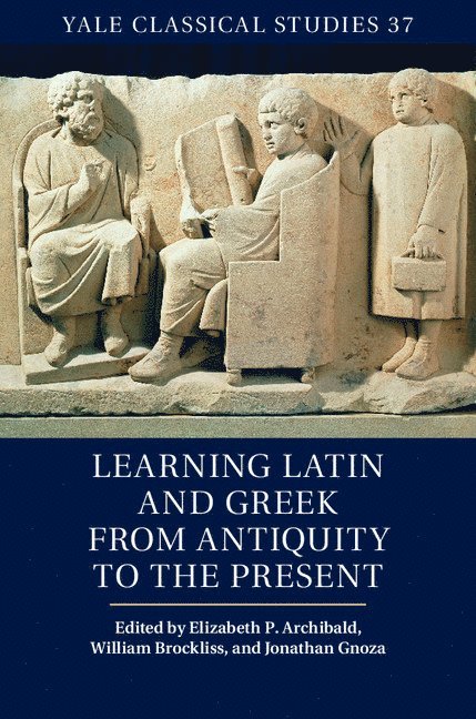 Learning Latin and Greek from Antiquity to the Present 1