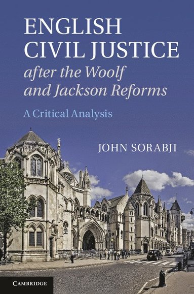 bokomslag English Civil Justice after the Woolf and Jackson Reforms