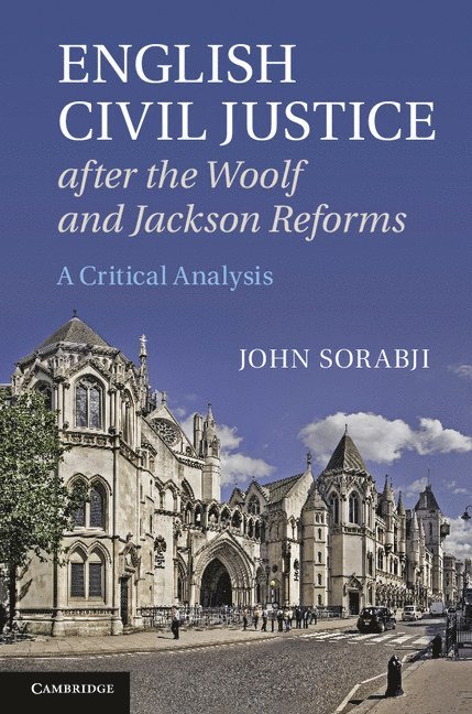 English Civil Justice after the Woolf and Jackson Reforms