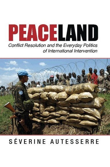 Séverine Autesserre - Peaceland, Inbunden