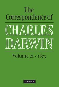 bokomslag The Correspondence of Charles Darwin: Volume 21, 1873