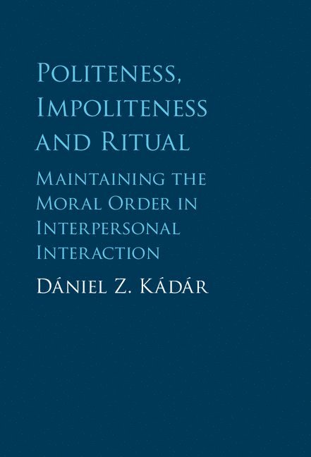 Politeness, Impoliteness and Ritual 1