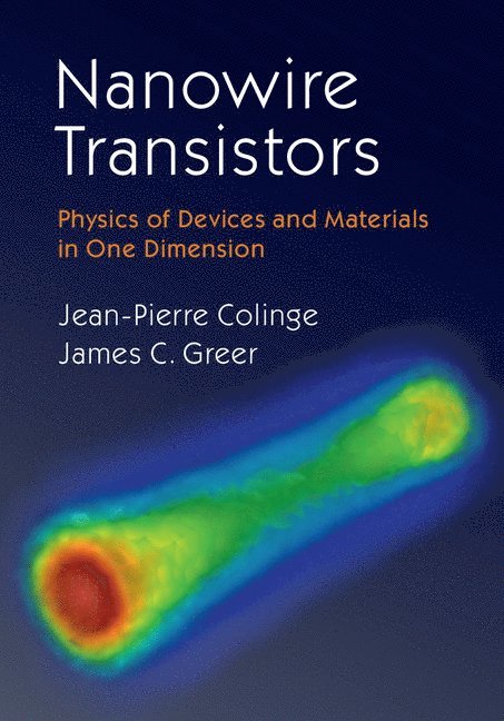 Jean-Pierre Colinge, James C. Greer, James C Greer - Nanowire Transistors, Inbunden