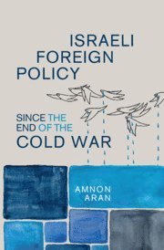 bokomslag Israeli Foreign Policy since the End of the Cold War