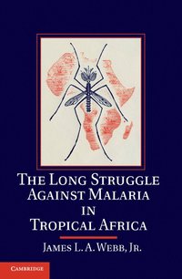 bokomslag The Long Struggle Against Malaria in Tropical Africa