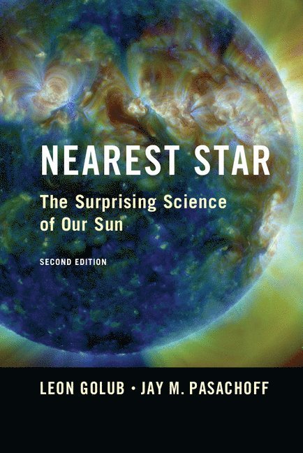 Leon (Harvard-Smithsonian Center for Astrophysics) Golub, Massachusetts) Pasachoff, Jay M. (Williams College, Leon Golub, Jay M. Pasachoff - Nearest Star, Inbunden