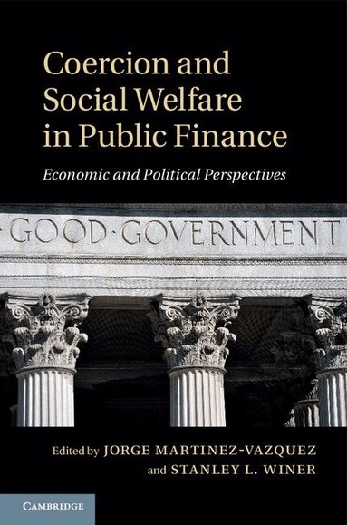 Jorge Martinez-Vazquez, Stanley L. Winer - Coercion and Social Welfare in Public Finance, Inbunden