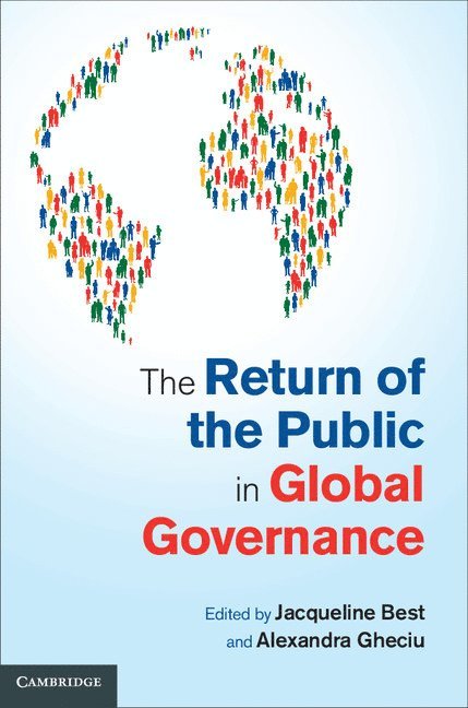 Jacqueline Best, Alexandra Gheciu - Return of the Public in Global Governance, Inbunden