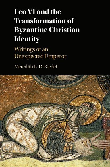 bokomslag Leo VI and the Transformation of Byzantine Christian Identity