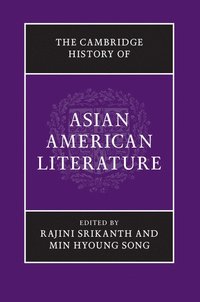 bokomslag The Cambridge History of Asian American Literature