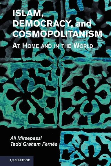 Ali Mirsepassi, Tadd Graham Fernée - Islam, Democracy, and Cosmopolitanism, Inbunden