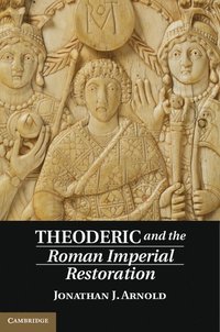 bokomslag Theoderic and the Roman Imperial Restoration